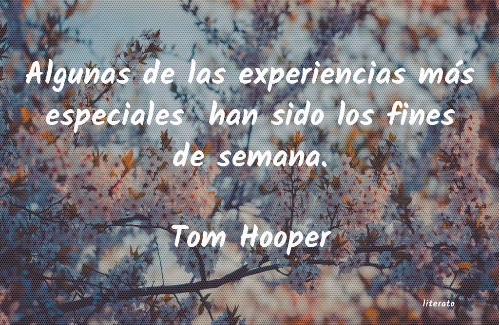 frases de Tom Hooper
