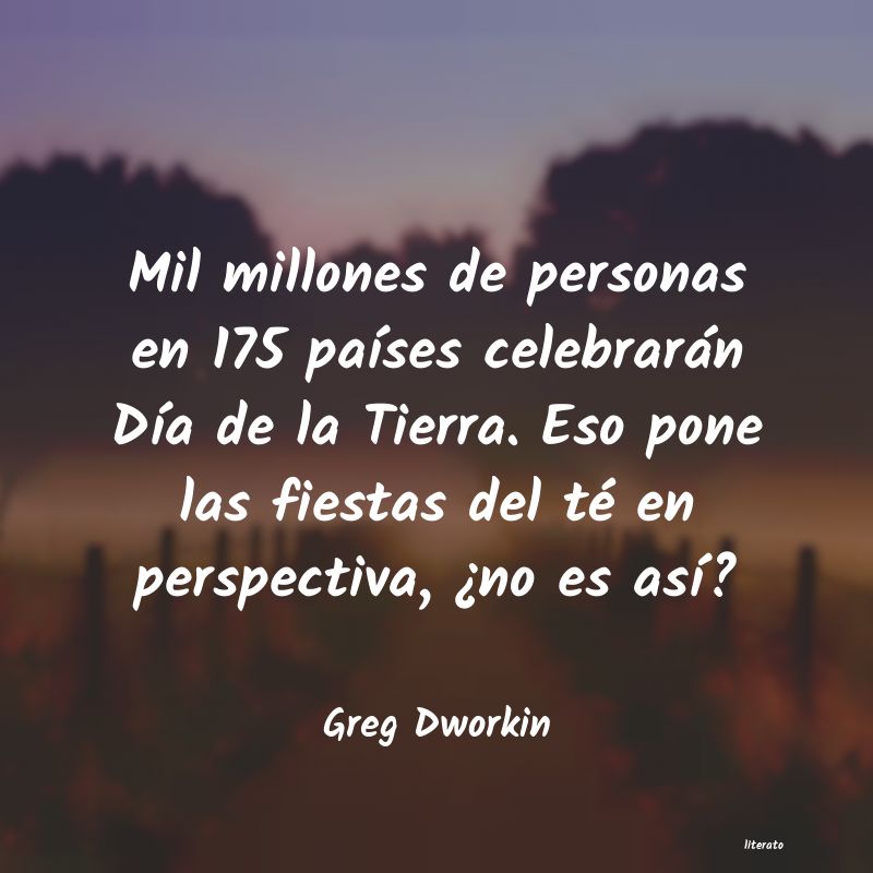 Frases de Greg Dworkin