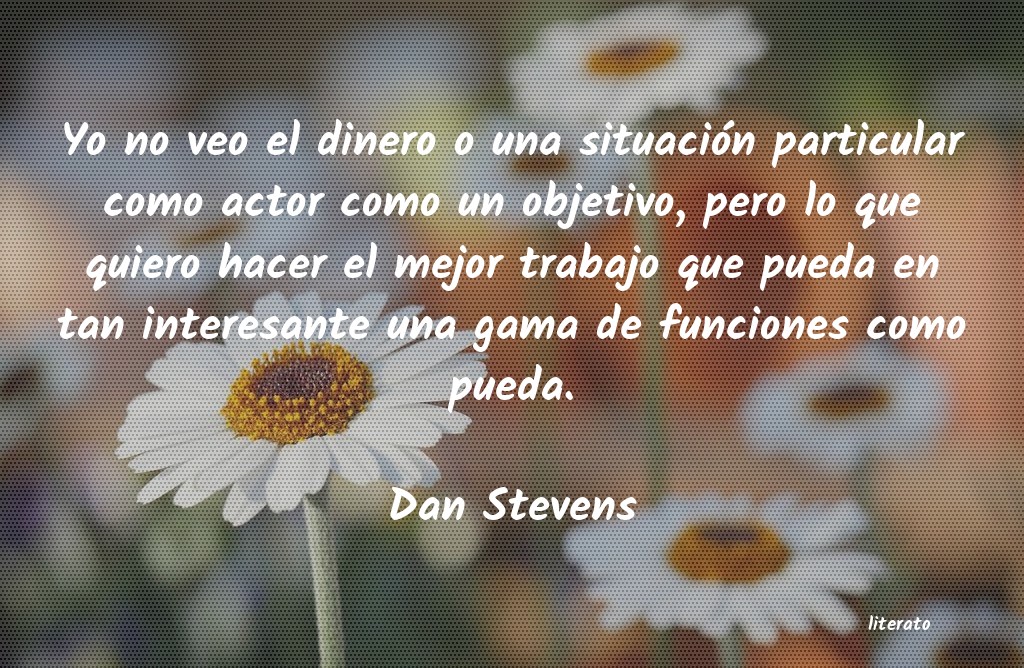 Frases de Dan Stevens