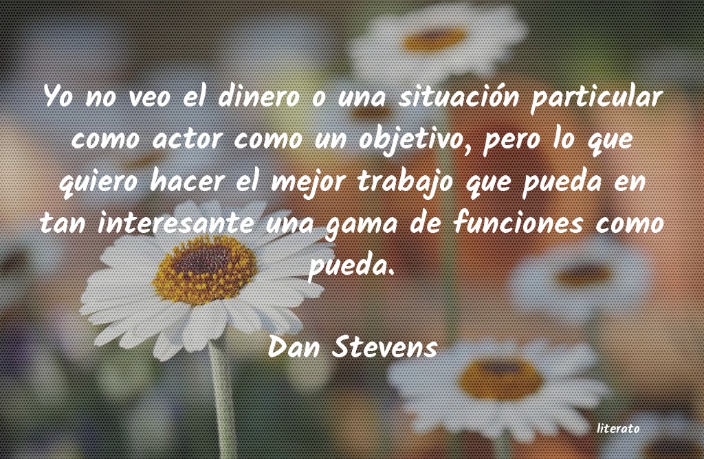 frases de Dan Stevens