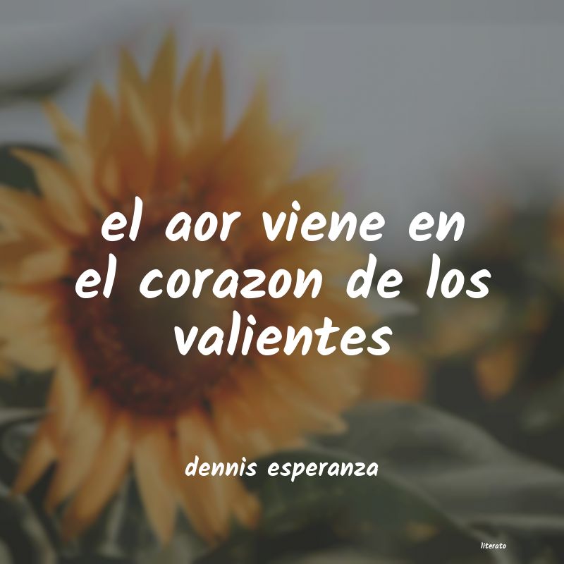 frases de dennis esperanza