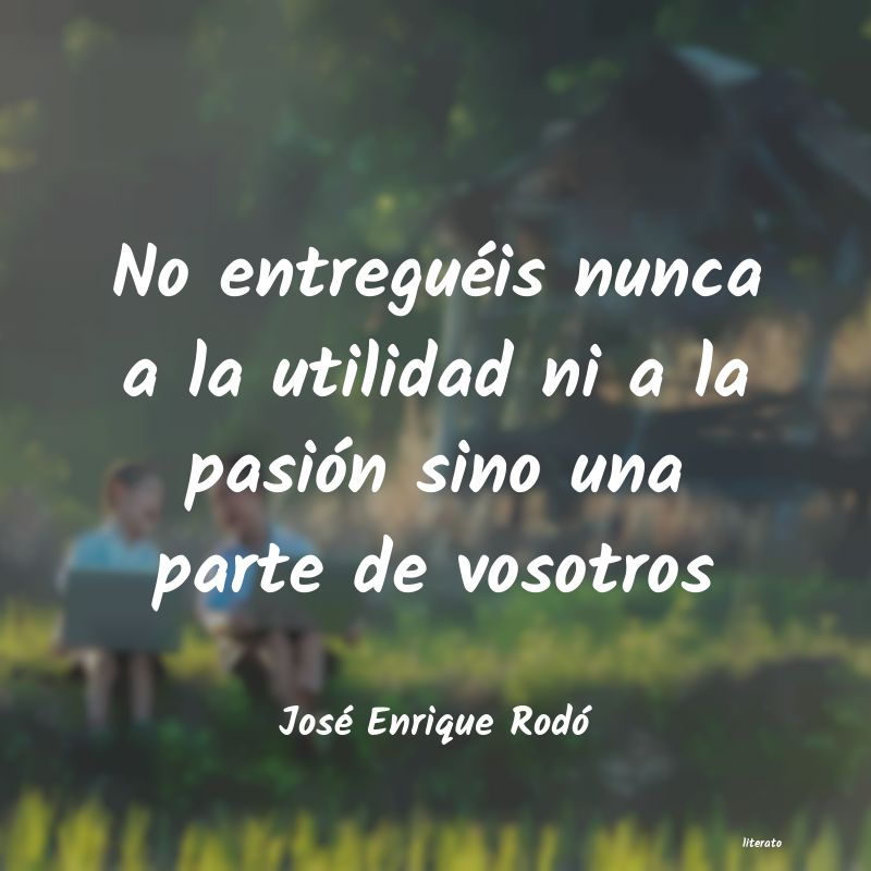 Frases de José Enrique Rodó