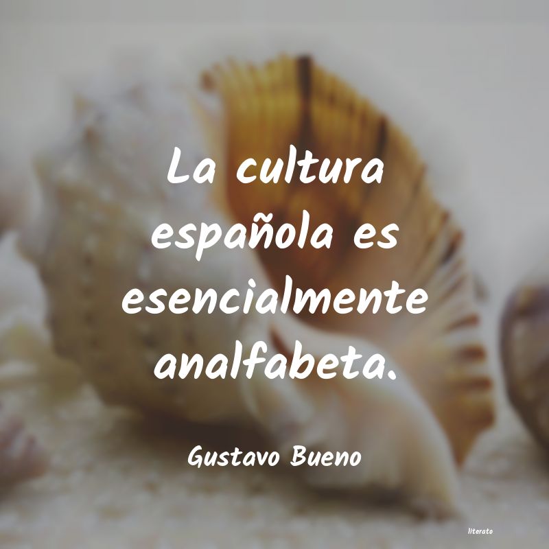 frases de Gustavo Bueno