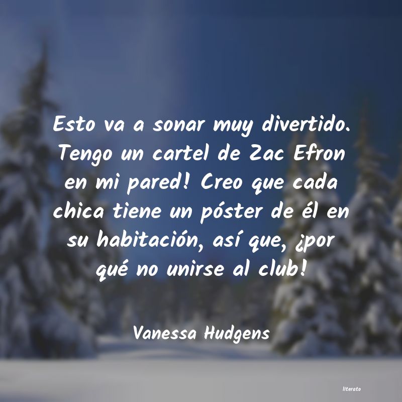 Frases de Vanessa Hudgens