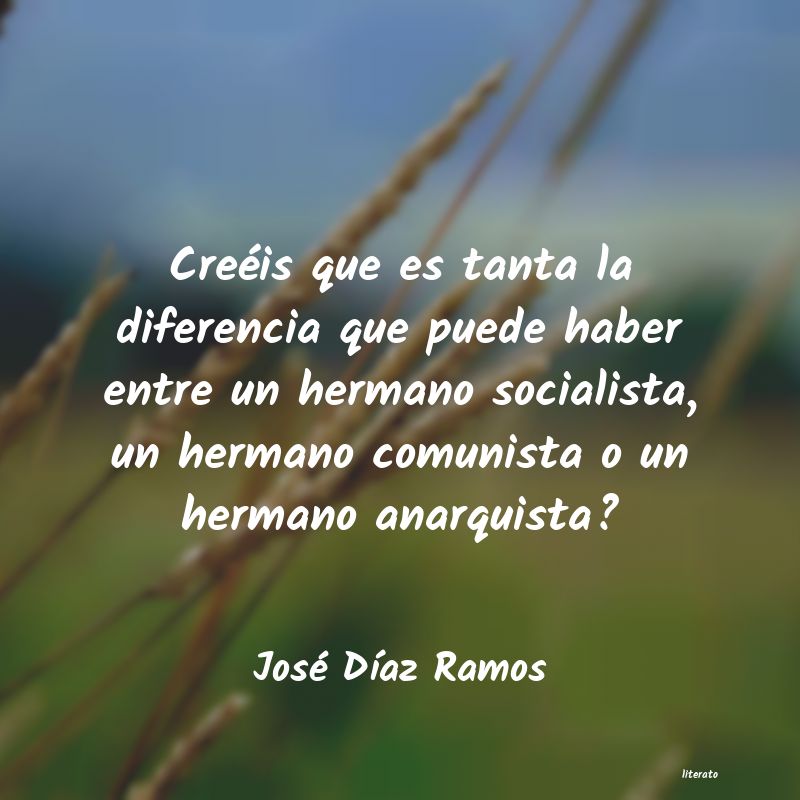 Frases de José Díaz Ramos