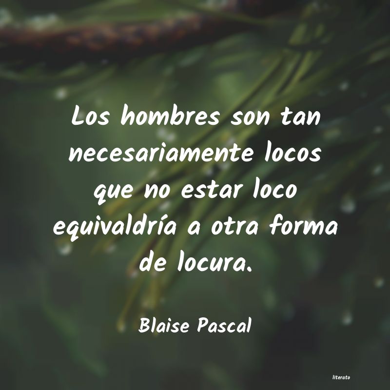 Frases de Blaise Pascal