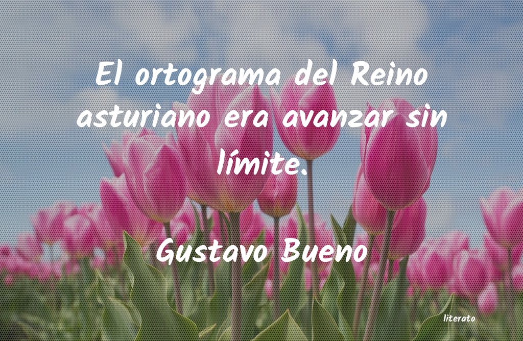 frases de Gustavo Bueno