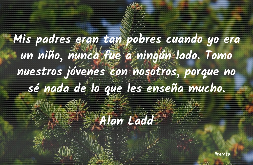 Frases de Alan Ladd