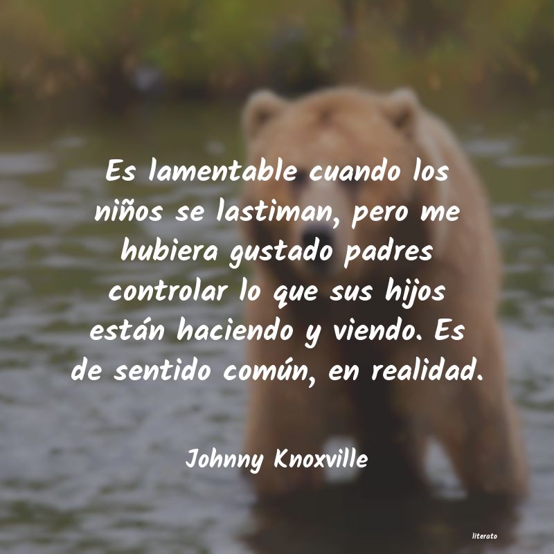 Frases de Johnny Knoxville