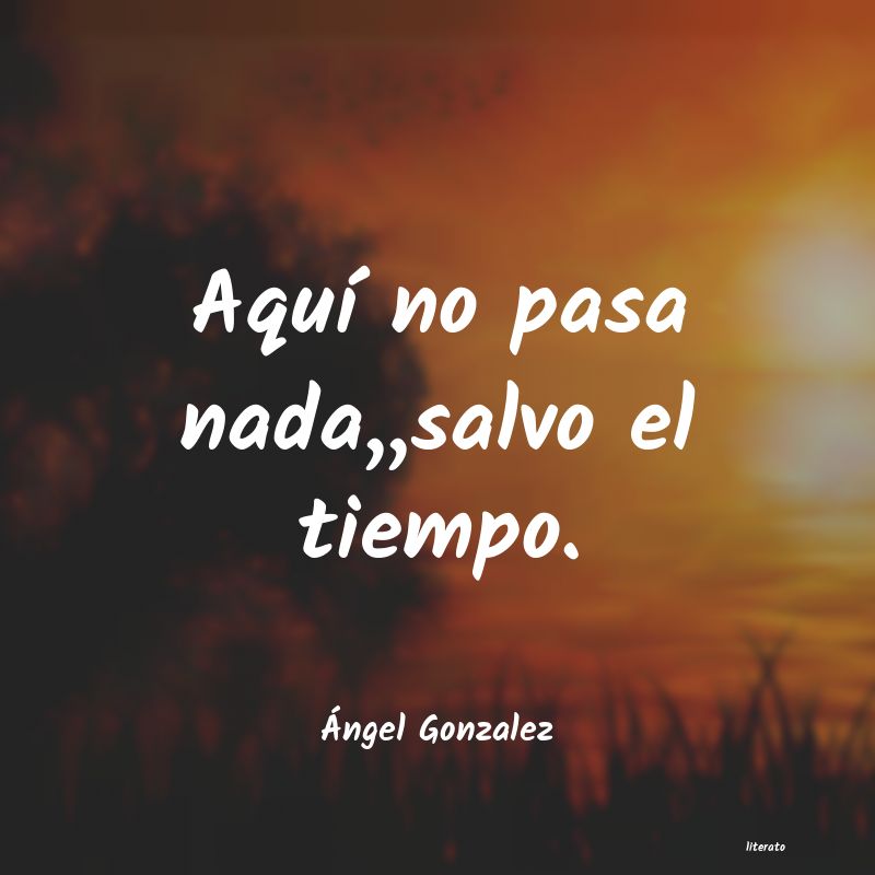 frases de Ãngel Gonzalez