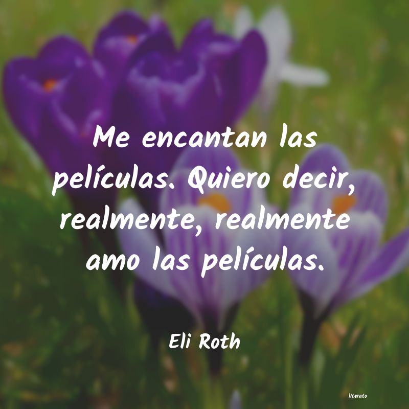 frases de Eli Roth