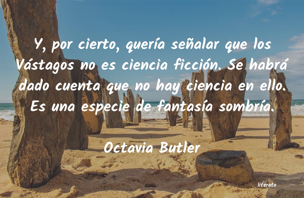 Frases de Octavia Butler