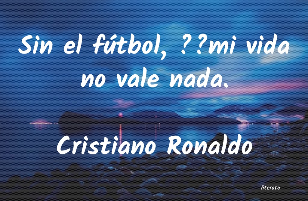 frases de Cristiano Ronaldo
