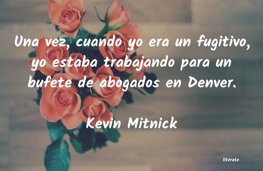 Frases de Kevin Mitnick