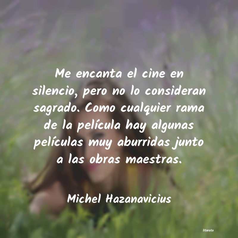 Frases de Michel Hazanavicius