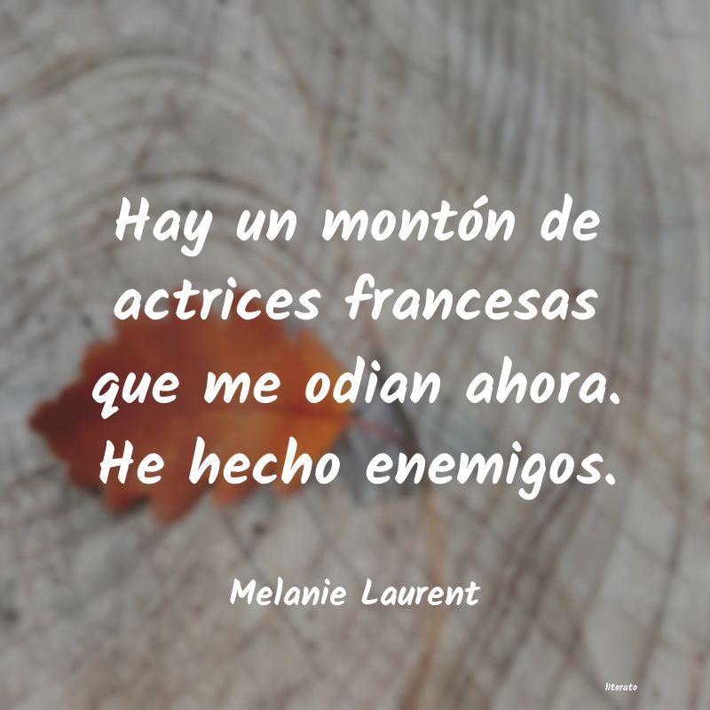 Frases de Melanie Laurent