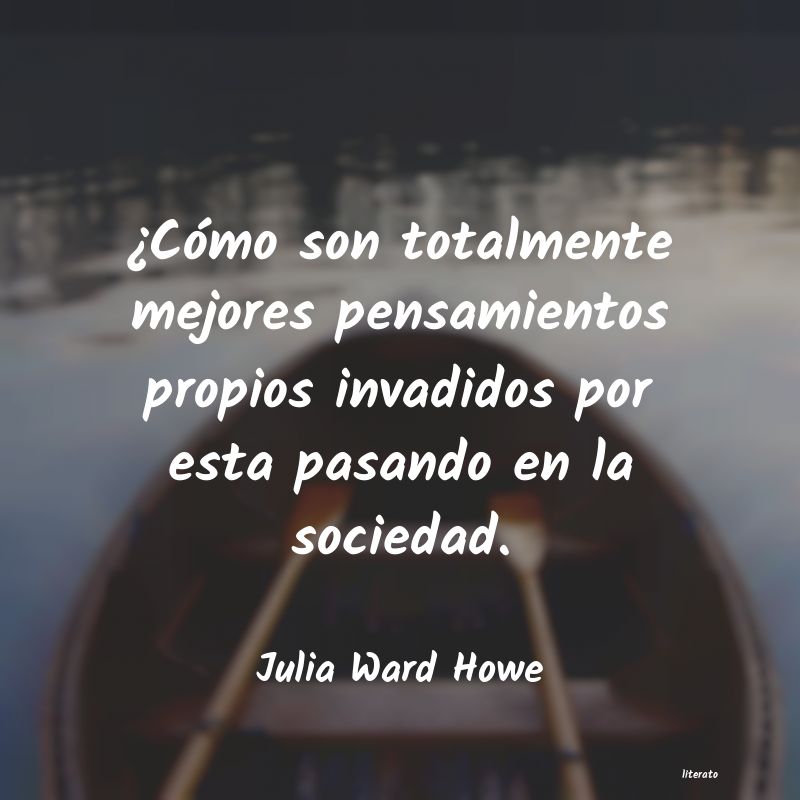 Frases de Julia Ward Howe