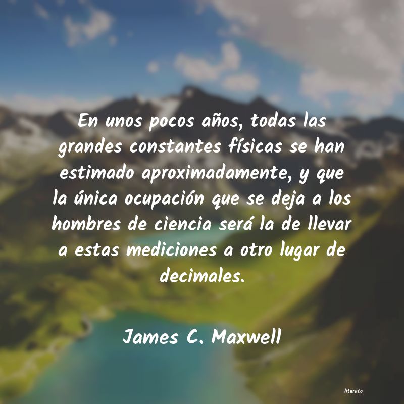 Frases de James C. Maxwell