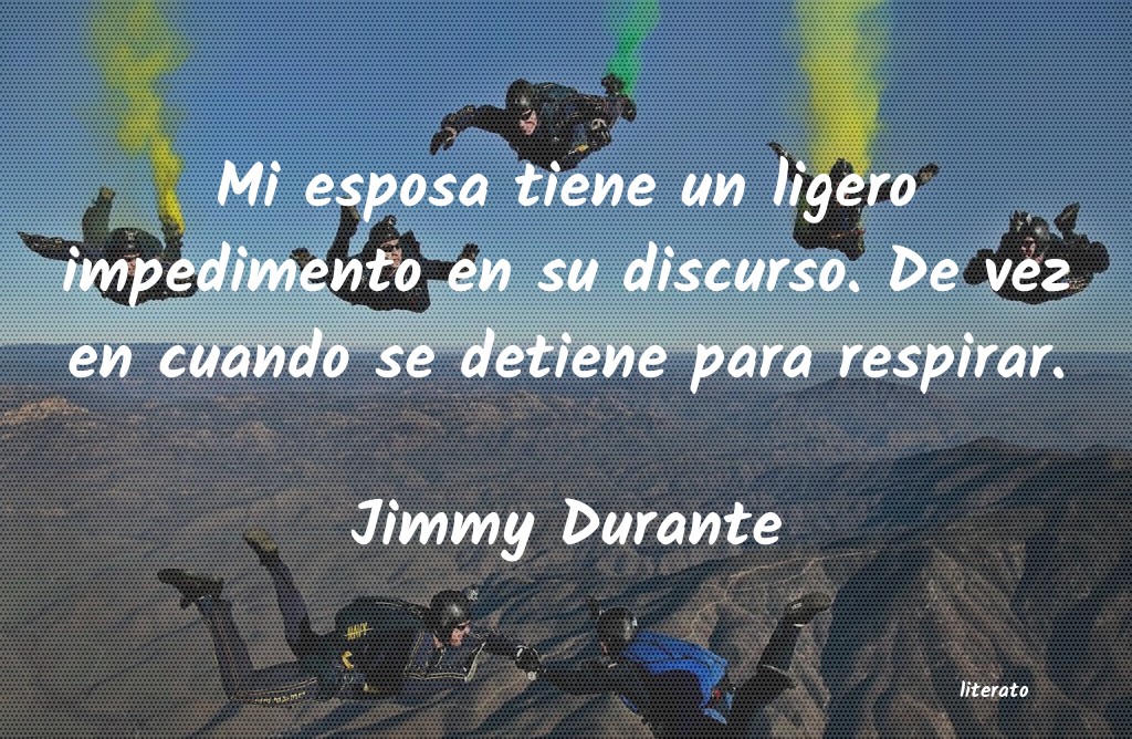 Frases de Jimmy Durante