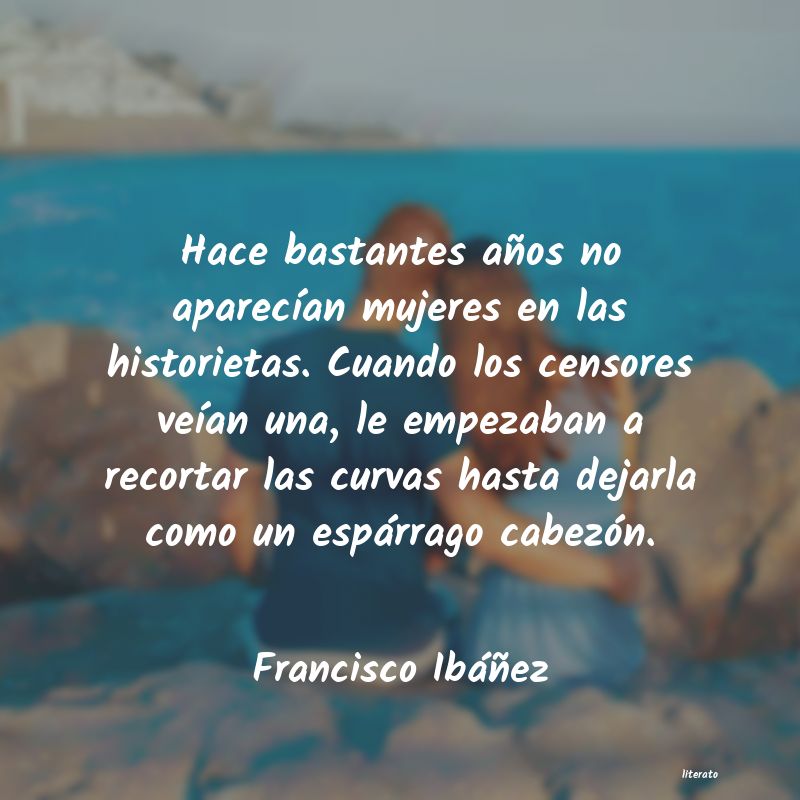 frases de Francisco Ibáñez