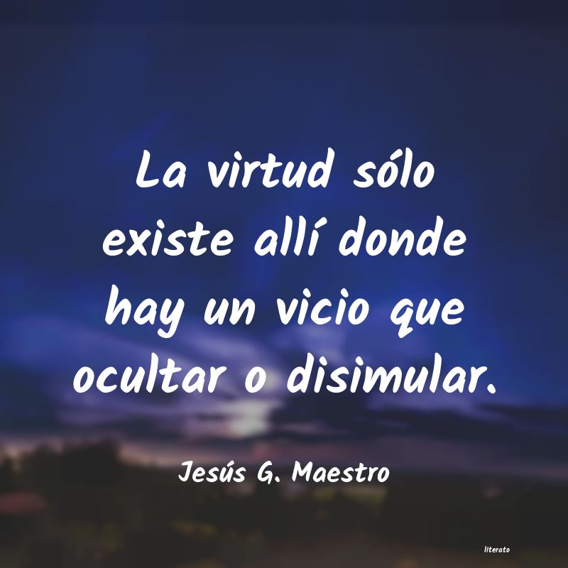 Frases de Jesús G. Maestro