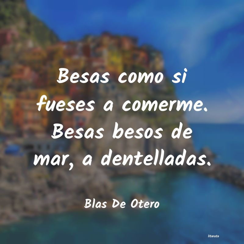 Frases de Blas De Otero