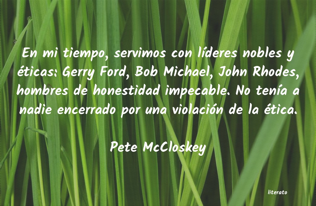 Frases de Pete McCloskey