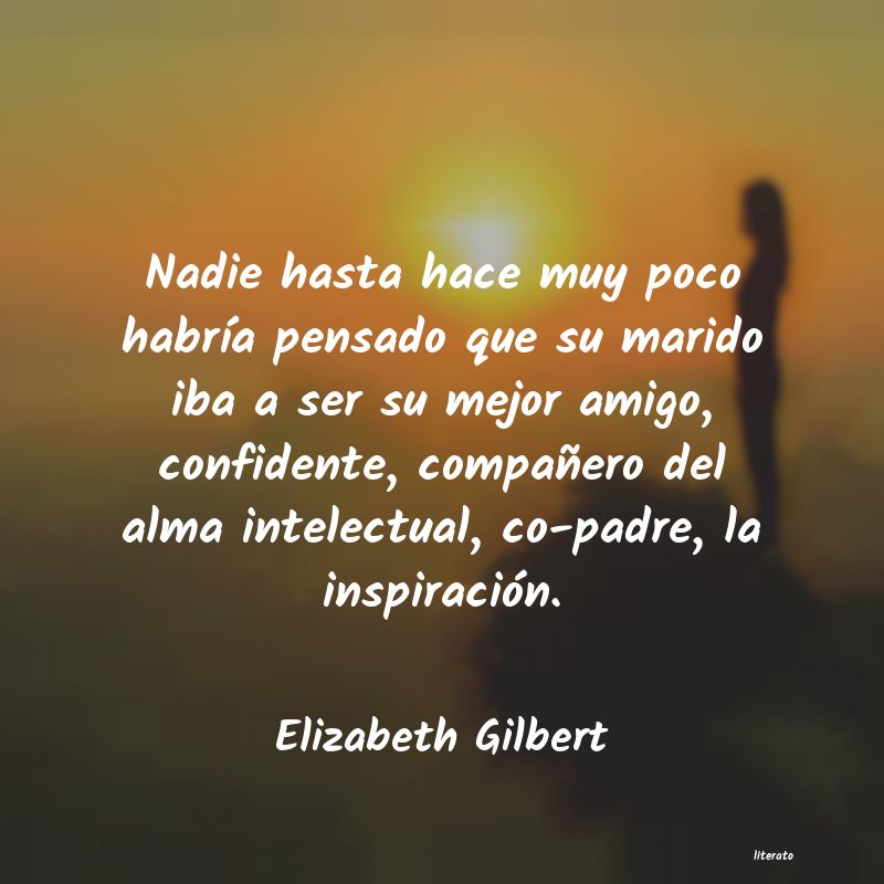 Frases de Elizabeth Gilbert
