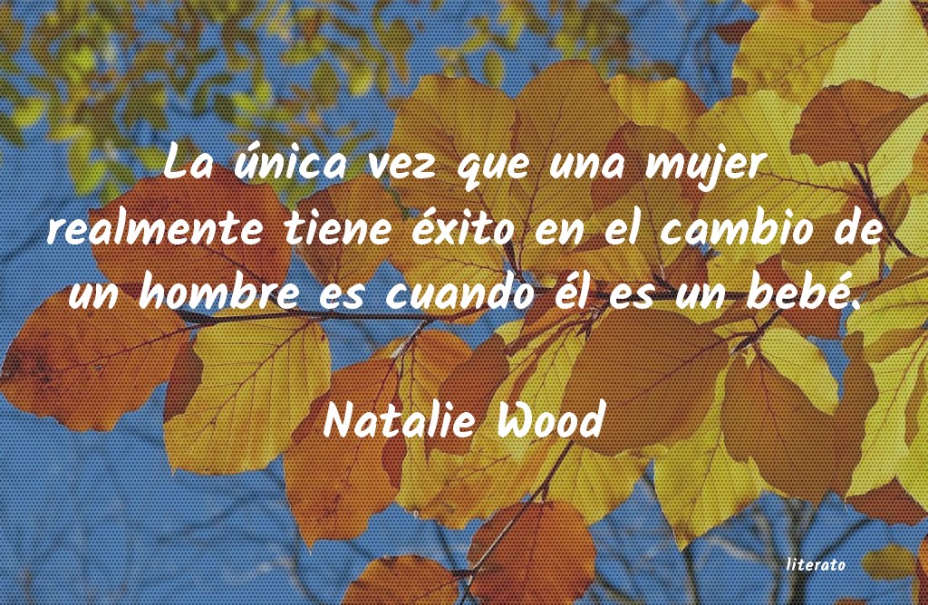 Frases de Natalie Wood