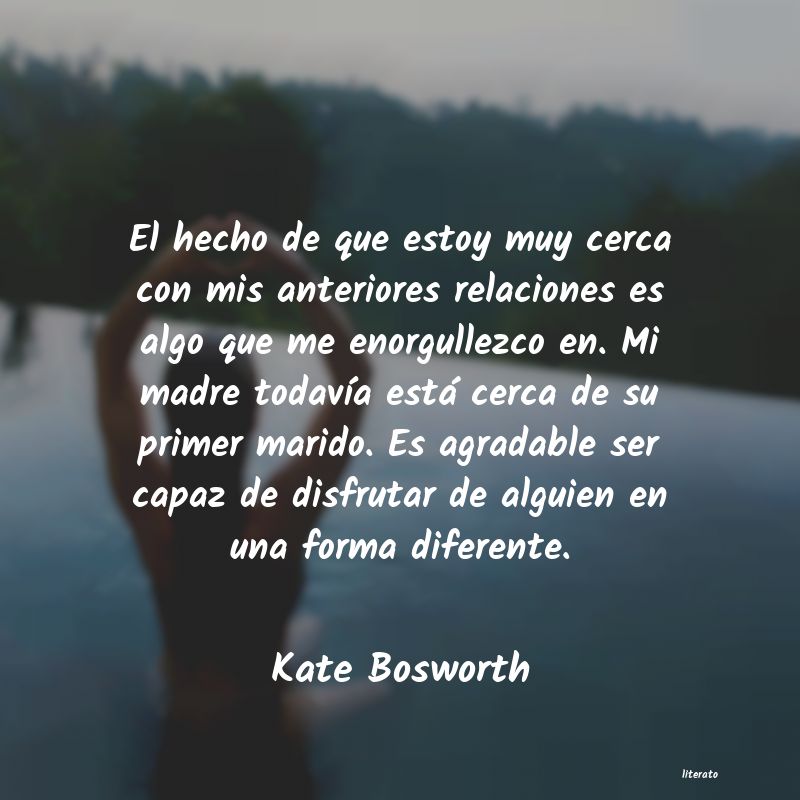 Frases de Kate Bosworth