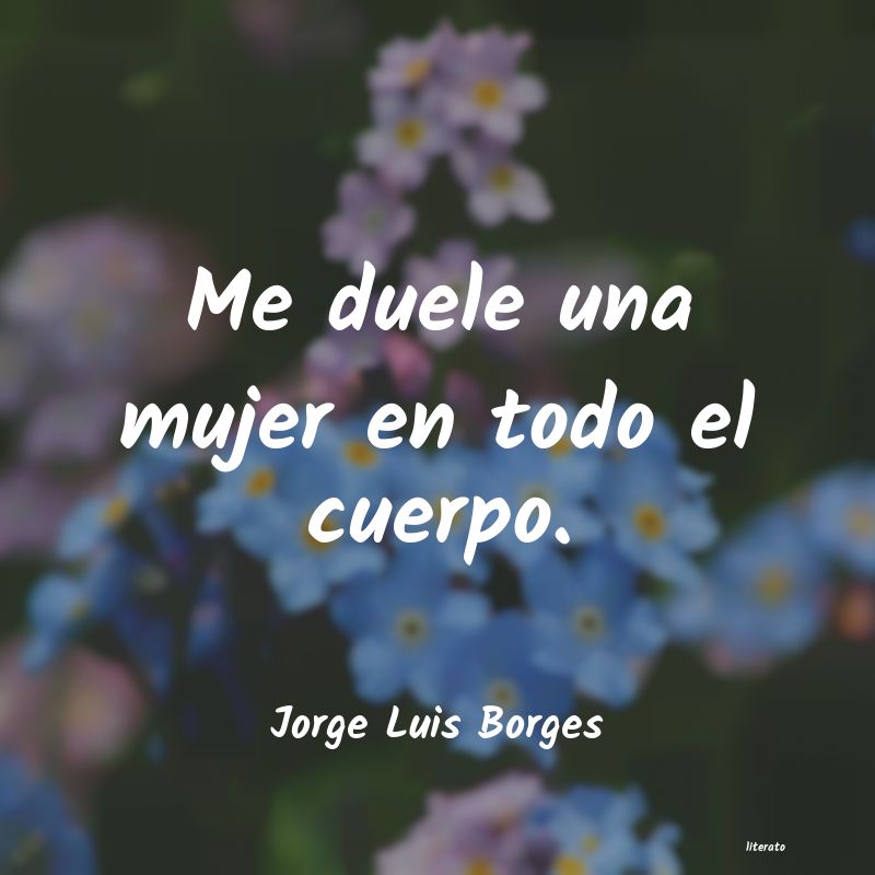 me duele una mujer en todo el cuerpo