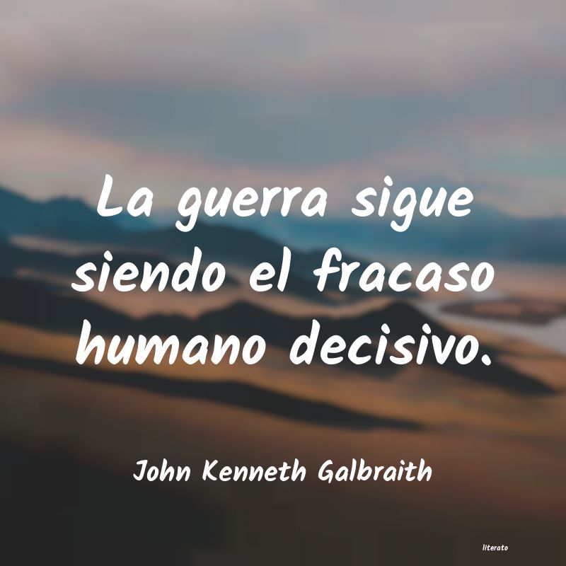 frases de John Kenneth Galbraith
