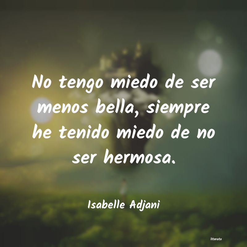 Frases de Isabelle Adjani