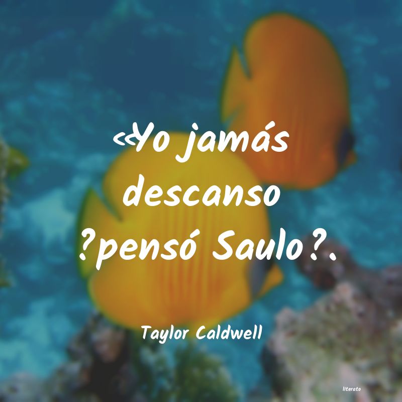 Frases de Taylor Caldwell