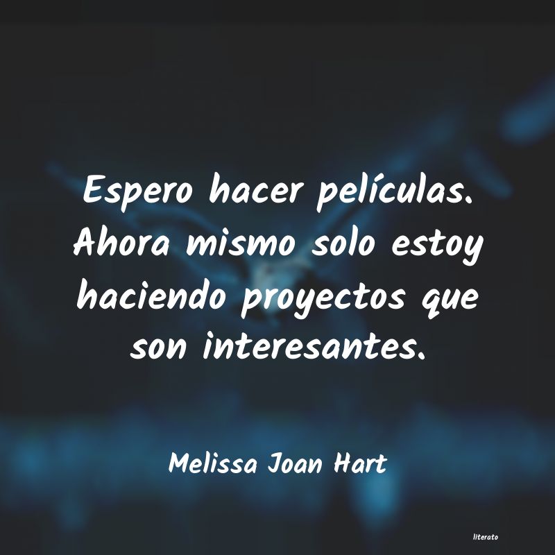 Frases de Melissa Joan Hart