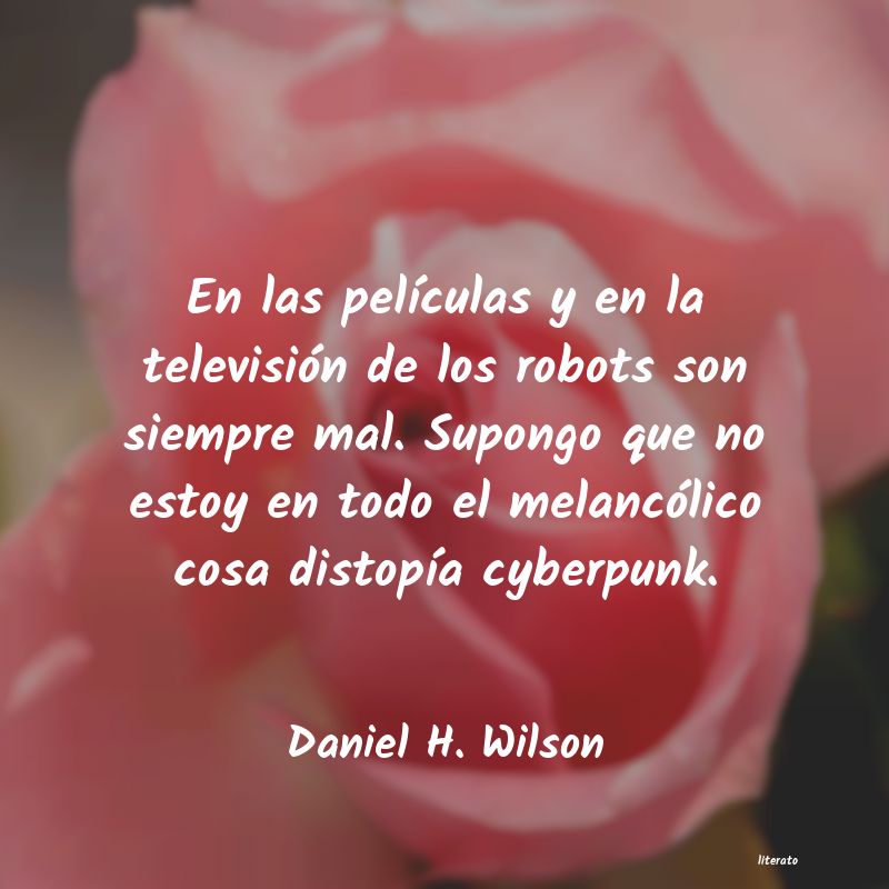 frases de Daniel H. Wilson