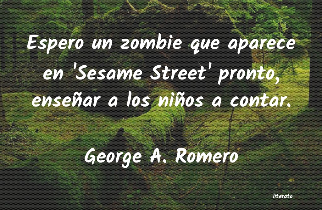 Frases de George A. Romero