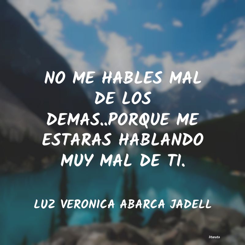 Frases de LUZ VERONICA ABARCA JADELL