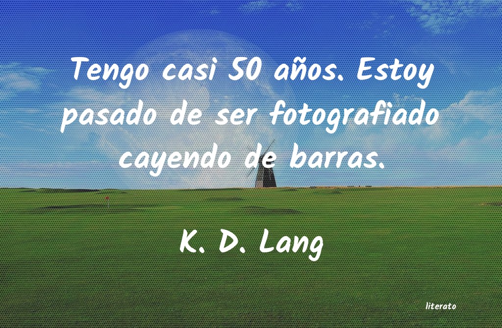 Frases de K. D. Lang