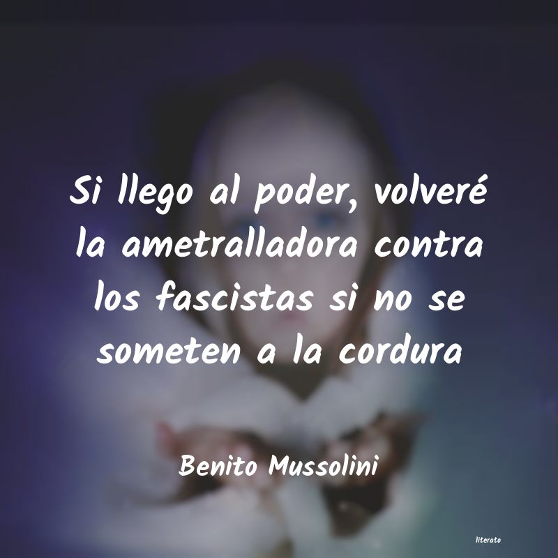 Frases de Benito Mussolini