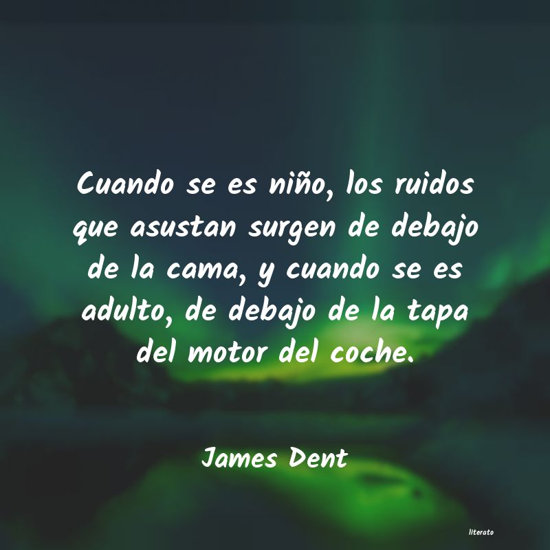 Frases de James Dent