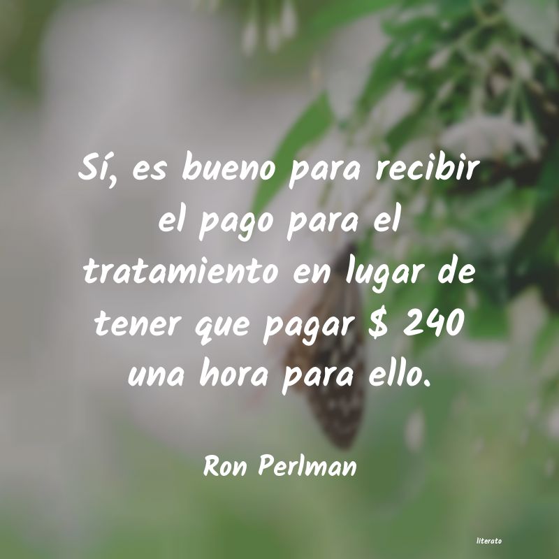 Frases de Ron Perlman