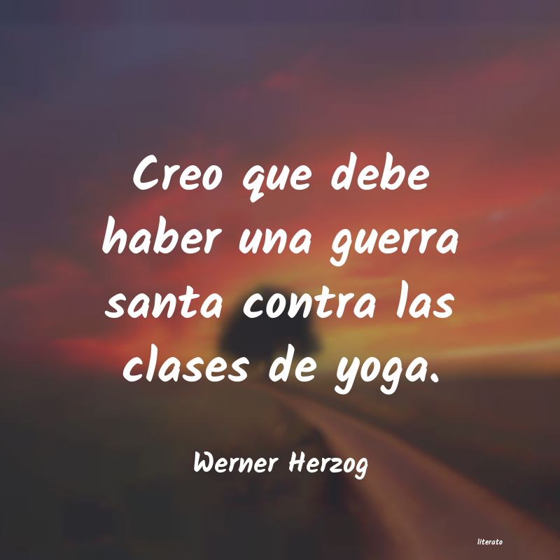 Frases de Werner Herzog