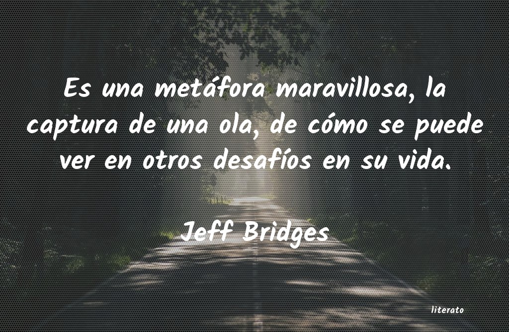 Frases de Jeff Bridges