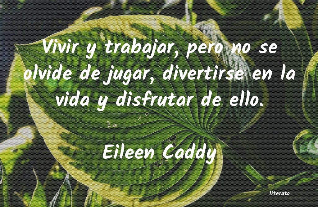 Frases de Eileen Caddy