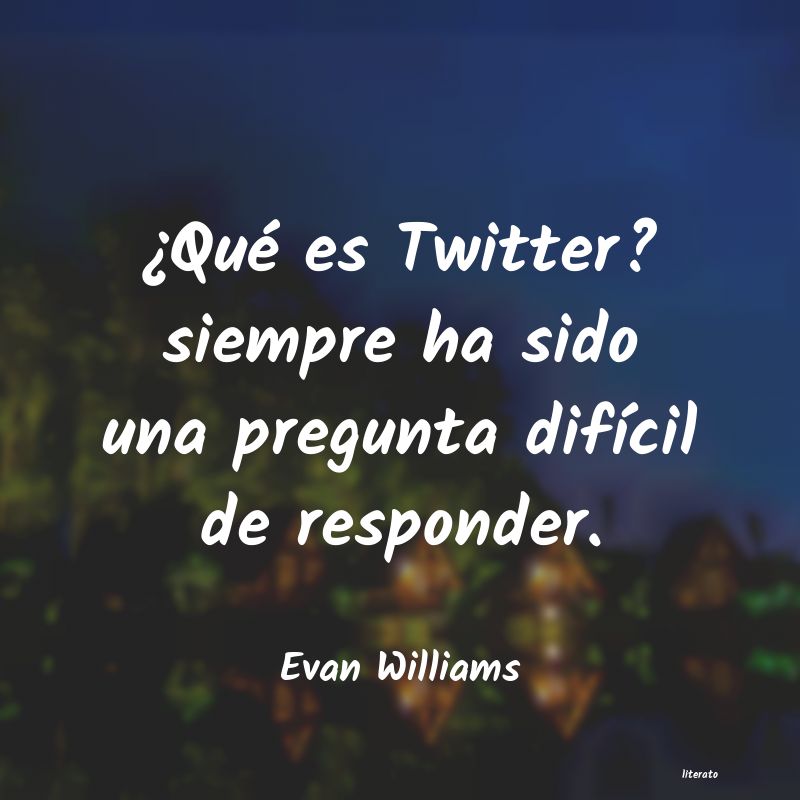 Frases de Evan Williams