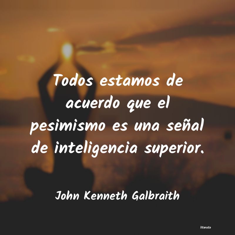 Frases de John Kenneth Galbraith