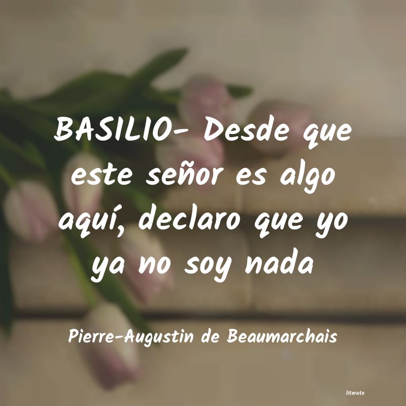 Frases de Pierre-Augustin de Beaumarchais