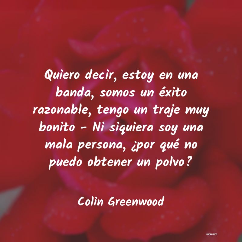 Frases de Colin Greenwood