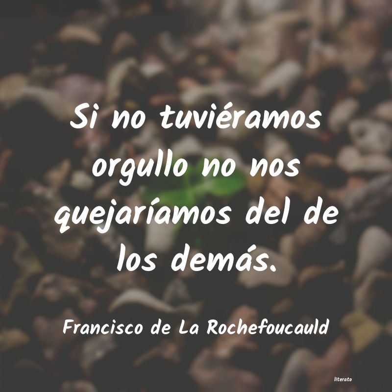 Frases de Francisco de La Rochefoucauld